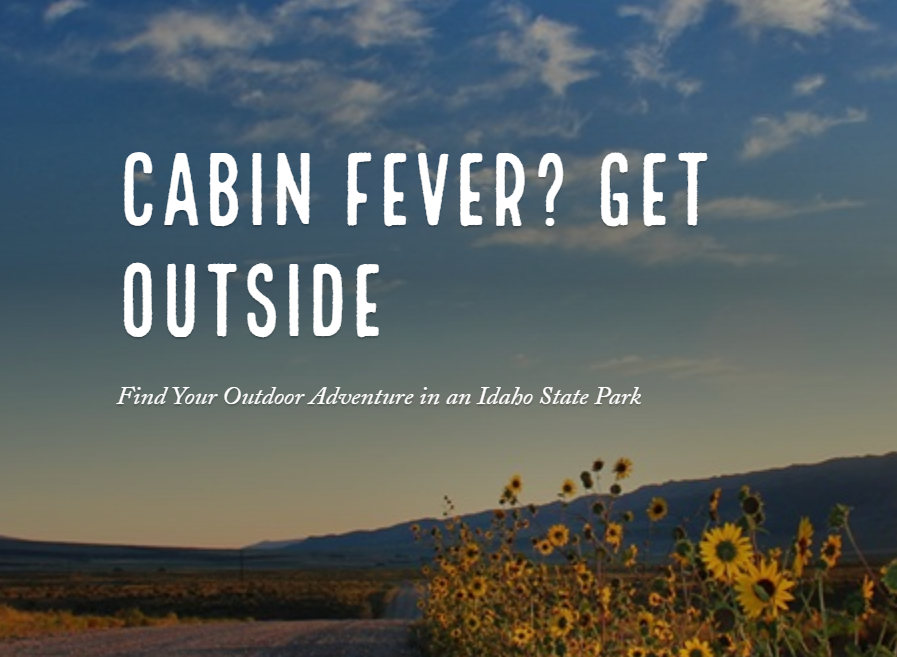 cabin fever? get outside